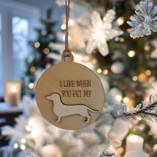 I Like When You Pet My Wiener – Funny Dachshund Ornament